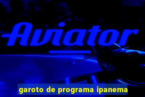 garoto de programa ipanema